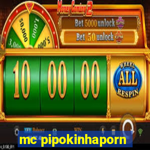 mc pipokinhaporn